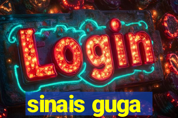 sinais guga